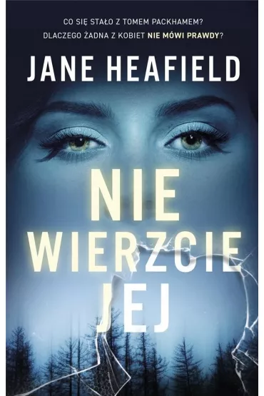 Nie wierzcie jej - Jane  Heafield
