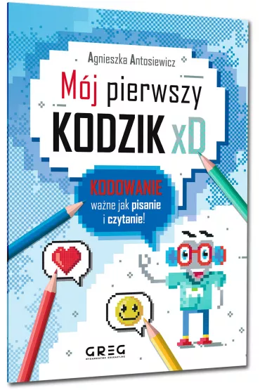 M�j pierwszy kodzik xD. Kodowanie wa�ne jak pisanie i czytanie - Agnieszka Antosiewicz