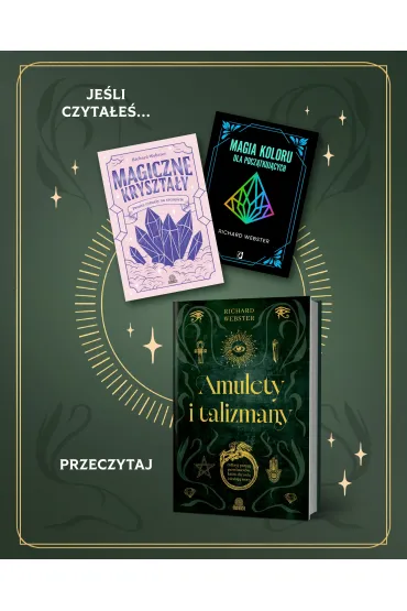 Amulety i talizmany. Odkryj pot�g� przedmiot�w, kt�re chroni� i dodaj� mocy - Richard Webster