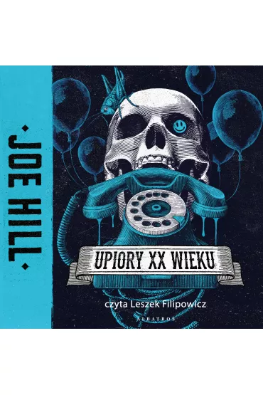 Audiobook Upiory XX wieku mp3 - Joe Hill