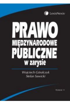 Prawo mi�dzynarodowe publiczne w zarysie - G�ralczyk Wojciech, Sawicki Stefan - Stefan Sawicki, Wojciech G�ralczyk