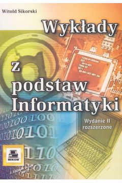 Wyk�ady z podstaw informatyki - Sikorski Witold - Witold Sikorski