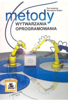 Metody wytwarzania oprogramowania - Szejko Stanis�aw (red.) - Stanis�aw Szejko