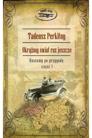 Okr��my �wiat raz jeszcze - Tadeusz Perkitny