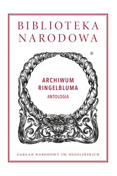 Archiwum Ringelbluma. Antologia. Biblioteka Narodowa