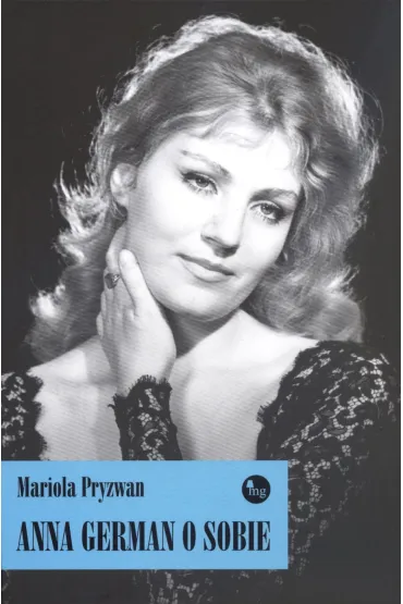 Anna German o sobie - Mariola Pryzwan