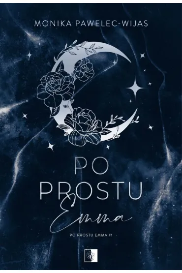 Po prostu Emma. Tom 1 - Monika  Pawelec-Wijas