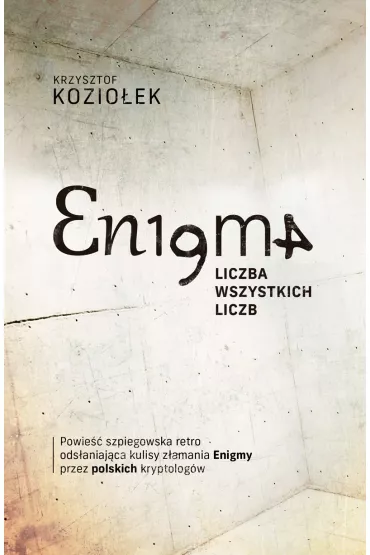 Enigma. Liczba wszystkich liczb - Krzysztof Kozio�ek
