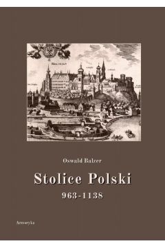 eBook Stolice Polski. 963-1138 pdf