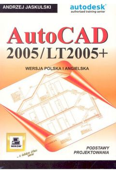 AutoCAD 2005/LT2005+ - Jaskulski Andrzej - Andrzej Jaskulski