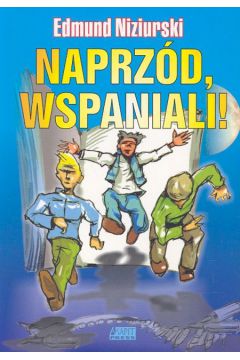 Naprz�d, wspaniali! - Niziurski Edmund