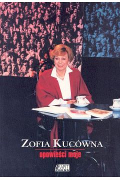 Opowie�ci moje - Kuc�wna Zofia