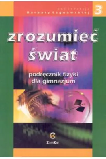 Zrozumie� �wiat Fizyka Gimnazjum 3 podr�cznik - Barbara Sagnowska, Barbara Red Sagnowska