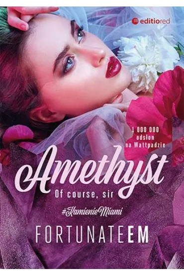Amethyst. Of course, sir. Kamienie Miami. Tom 1 - FortunateEm
