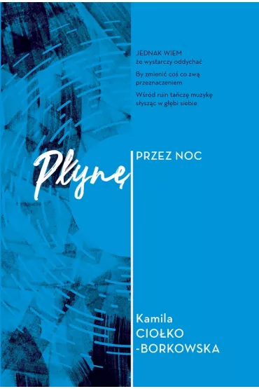 P�yn� przez noc - Kamila  Cio�ko-Borkowska