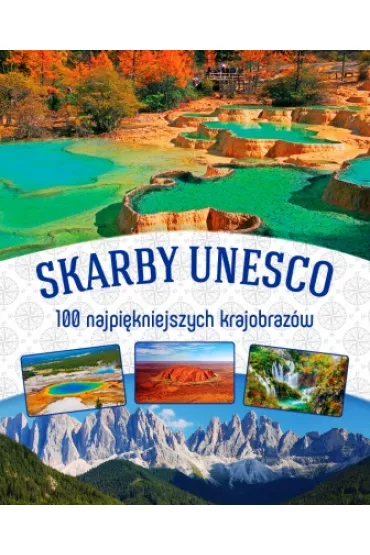 Skarby UNESCO. 100 najpi�kniejszych krajobraz�w