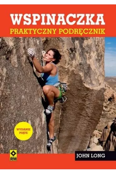 Wspinaczka. Praktyczny podr�cznik - John Long