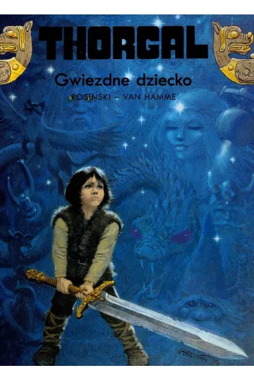 Gwiezdne dziecko. Thorgal. Tom 7 - Grzegorz Rosi�ski, Jean Van Hamme