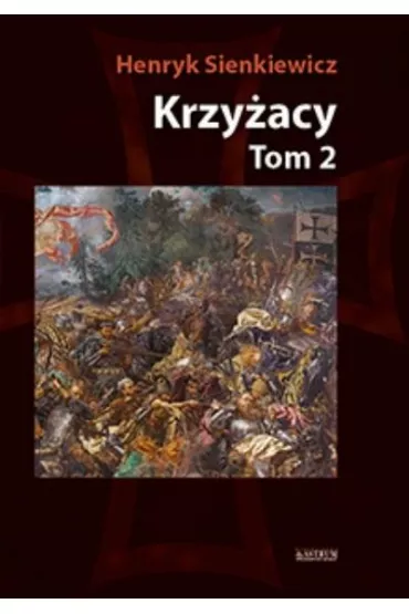 Krzy�acy. Tom 2 - Henryk Sienkiewicz