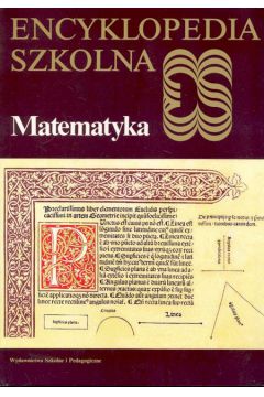 Encyklopedia szkolna. Matematyka -