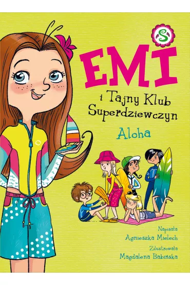Aloha. Emi i Tajny Klub Superdziewczyn. Tom 11 - Agnieszka Mielech