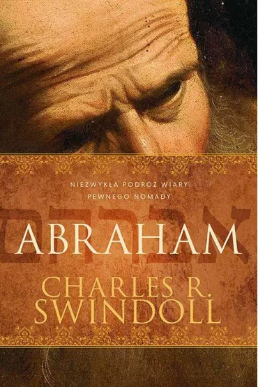 Abraham niezwyk�a podr� wiary pewnego nomady - Charles R. Swindoll