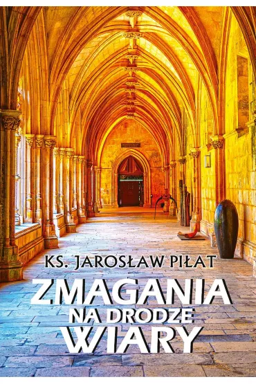 Zmagania na drodze wiary - Jaros�aw Pi�at