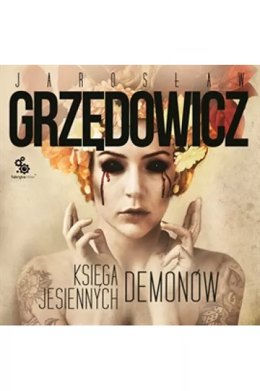 Audiobook Ksi�ga Jesiennych Demon�w mp3 - Jaros�aw Grz�dowicz