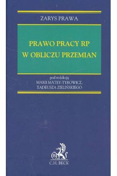 Prawo pracy RP w obliczu przemian Zarys prawa - Maria Matey-Tyrowicz, Tadeusz Zieli�ski