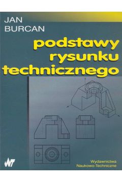 Podstawy rysunku technicznego - Burcan Jan - Jan Burcan