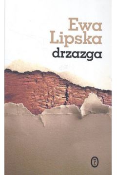 Drzazga - Lipska Ewa - Ewa Lipska