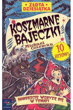 Z�ota dziesi�tka. Koszmarne bajeczki - Coleman Michael - Coleman Michael