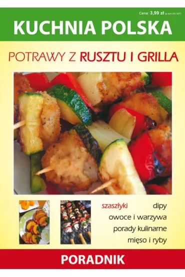 Kuchnia polska. Potrawy z rusztu i grilla - Anna Smaza
