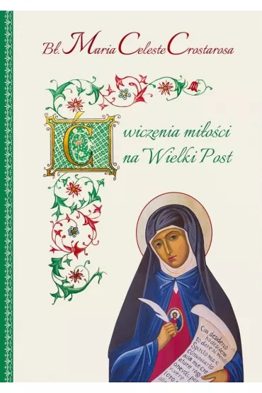 �wiczenia mi�o�ci na Wielki Post - Maria Celeste Crostarosa