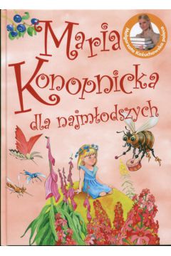 Maria Konopnicka dla najm�odszych - Konopnicka Maria