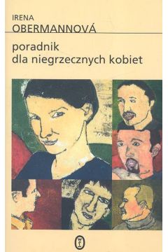 Poradnik dla niegrzecznych kobiet - Obermannova Irena - Irena Obermannova