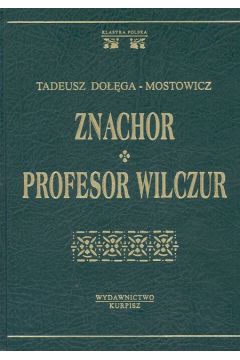 Znachor. Profesor Wilczur - Do��ga-Mostowicz Tadeusz