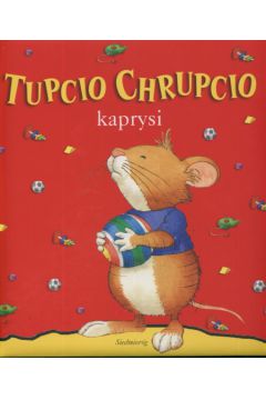 Tupcio Chrupcio kaprysi - Casalis Anna - Anna Casalis