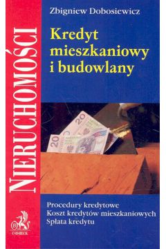 Kredyt mieszkaniowy i budowlany - Dobosiewicz Zbigniew - Zbigniew Dobosiewicz