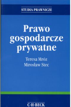 Prawo gospodarcze prywatne - Mr�z Teresa, Stec Miros�aw - Miros�aw Stec, Teresa Mr�z