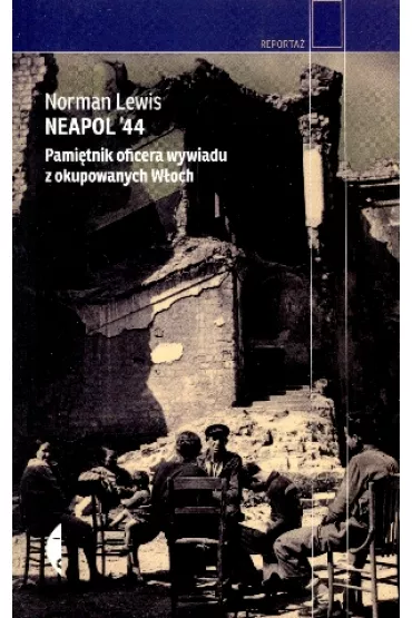 Neapol `44. Pami�tnik oficera wywiadu z okupowanych W�och - Norman Lewis