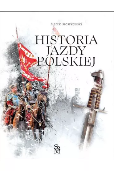 Historia Jazdy Polskiej - Marek Groszkowski