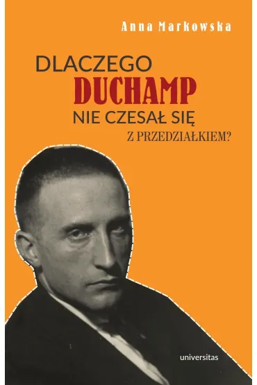 eBook Dlaczego Duchamp nie czesa� si� z przedzia�kiem? pdf mobi epub - Anna Markowska
