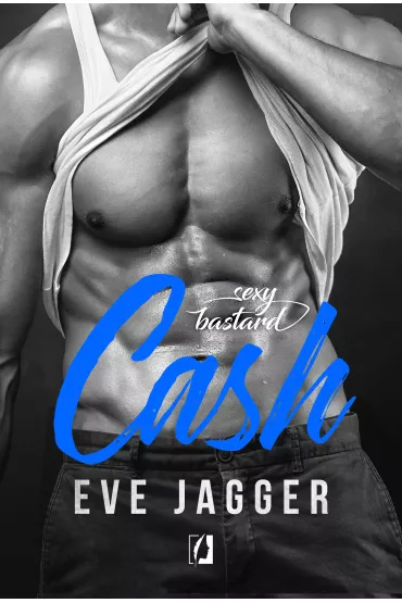 eBook Cash. Sexy Bastard. Tom 2 mobi epub - Eve Jagger