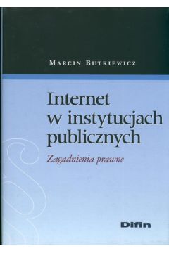 Internet w instytucjach publicznych - Butkiewicz Marcin - Marcin Butkiewicz