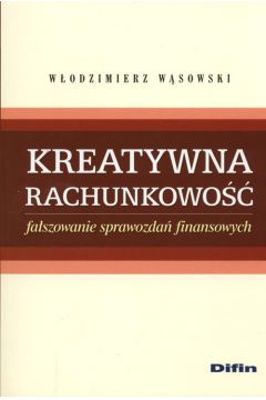 Kreatywna rachunkowo�� Fa�szowanie sprawozda� finansowych - W�sowski W�odzimierz - W�odzimierz W�sowski