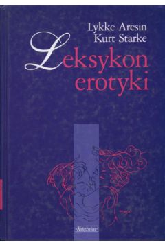 Leksykon erotyki - Aresin Lykke, Starke Kurt - Aresin Lykke, Kurt Starke