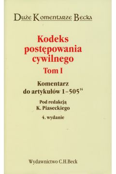Kodeks post�powania cywilnego tom 1 Komentarz do artyku��w  1-505 - Kazimierz Piasecki