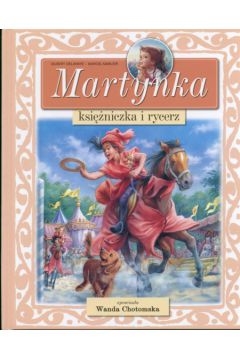 Martynka Ksi�niczka i rycerz - Chotomska Wanda