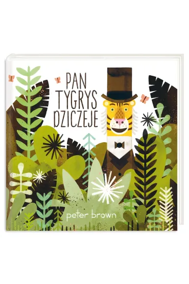 Pan Tygrys dziczeje - Peter Brown